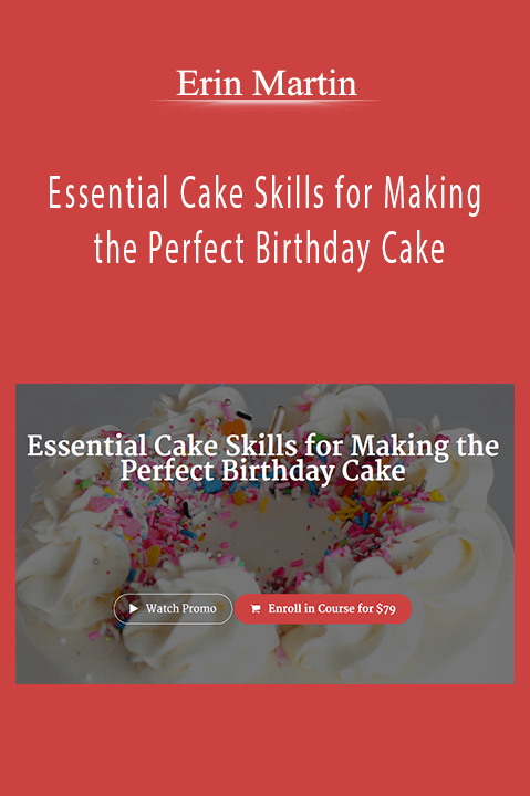 Erin Martin - Essential Cake Skills for Making the Perfect Birthday Cake