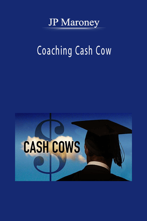 JP Maroney - Coaching Cash Cow