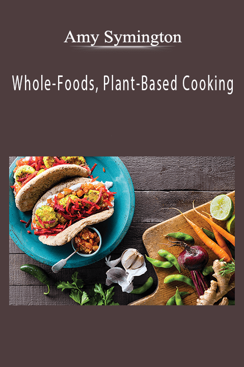 Amy Symington - Whole-Foods, Plant-Based Cooking.