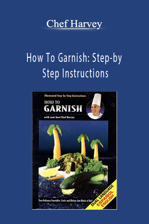 Chef Harvey - How To Garnish: Step-by Step Instructions