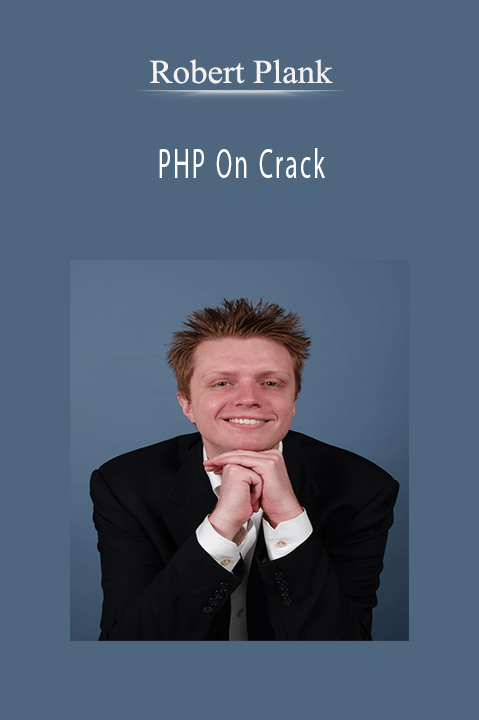 Robert Plank - PHP On Crack