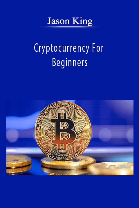 Jason King - Cryptocurrency For Beginners