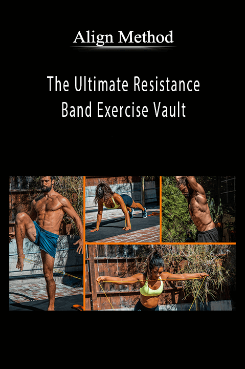 Align Method - The Ultimate Resistance Band Exercise Vault.