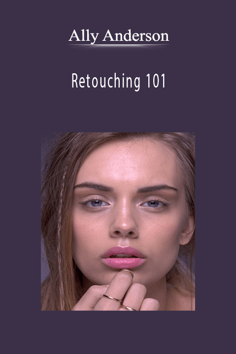 Ally Anderson - Retouching 101.