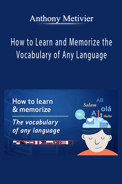 Anthony Metivier - How to Learn and Memorize the Vocabulary of Any Language