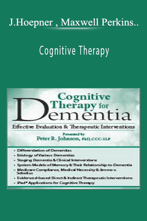 Cognitive Therapy Interventions for Dementia, Memory & More - Jerry Hoepner , Maxwell Perkins & Peter R. Johnson.