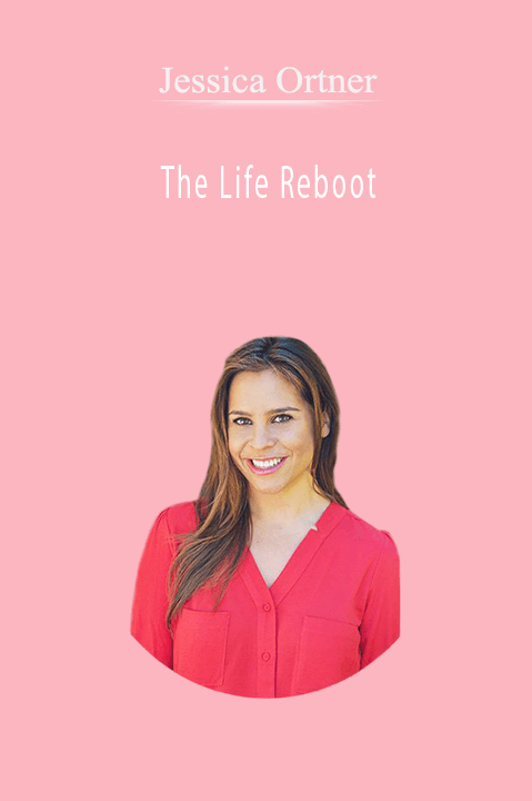 Jessica Ortner – The Life Reboot