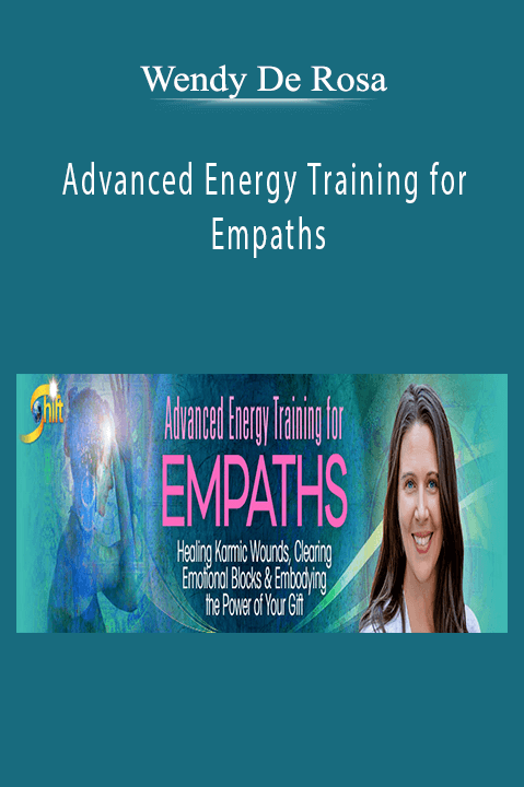 Wendy De Rosa - Advanced Energy Training for Empaths