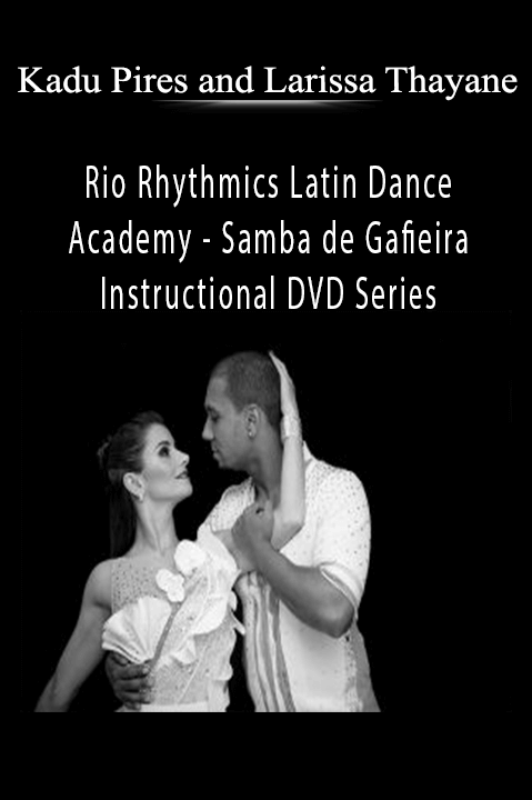 Kadu Pires and Larissa Thayane - Rio Rhythmics Latin Dance Academy - Samba de Gafieira Instructional DVD Series.